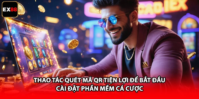 Thao tác quét mã QR tiện lợi để bắt đầu cài đặt phần mềm cá cược